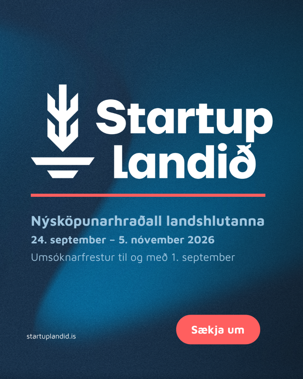 Hægt að sækja um á www.startuplandid.is