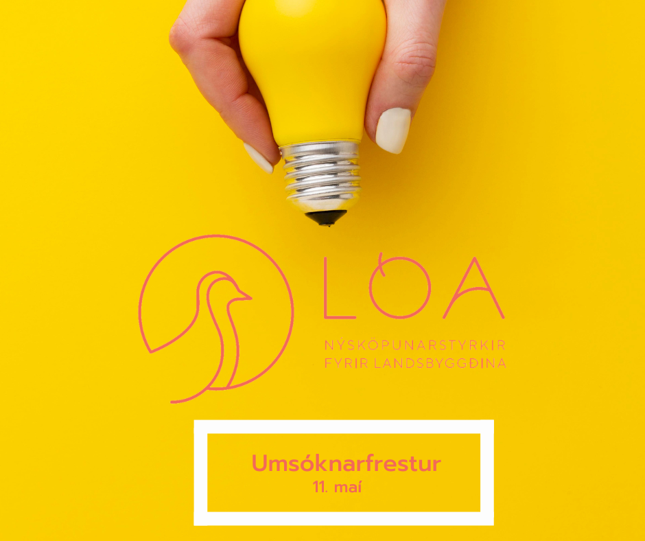 Minnum á að opið er fyrir umsóknir í Lóuna – Nýsköpunarstyrki fyrir landsbyggðina til 11. maí.